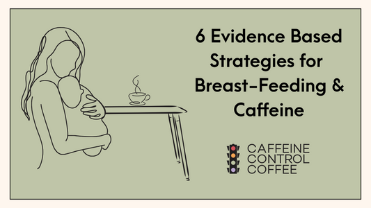 Caffeine & Breastfeeding: 6 Evidence Based Strategies
