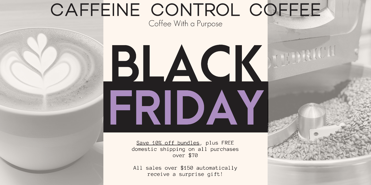 Advertisement for Caffeine Control Coffee with a black friday promotion on a white background.